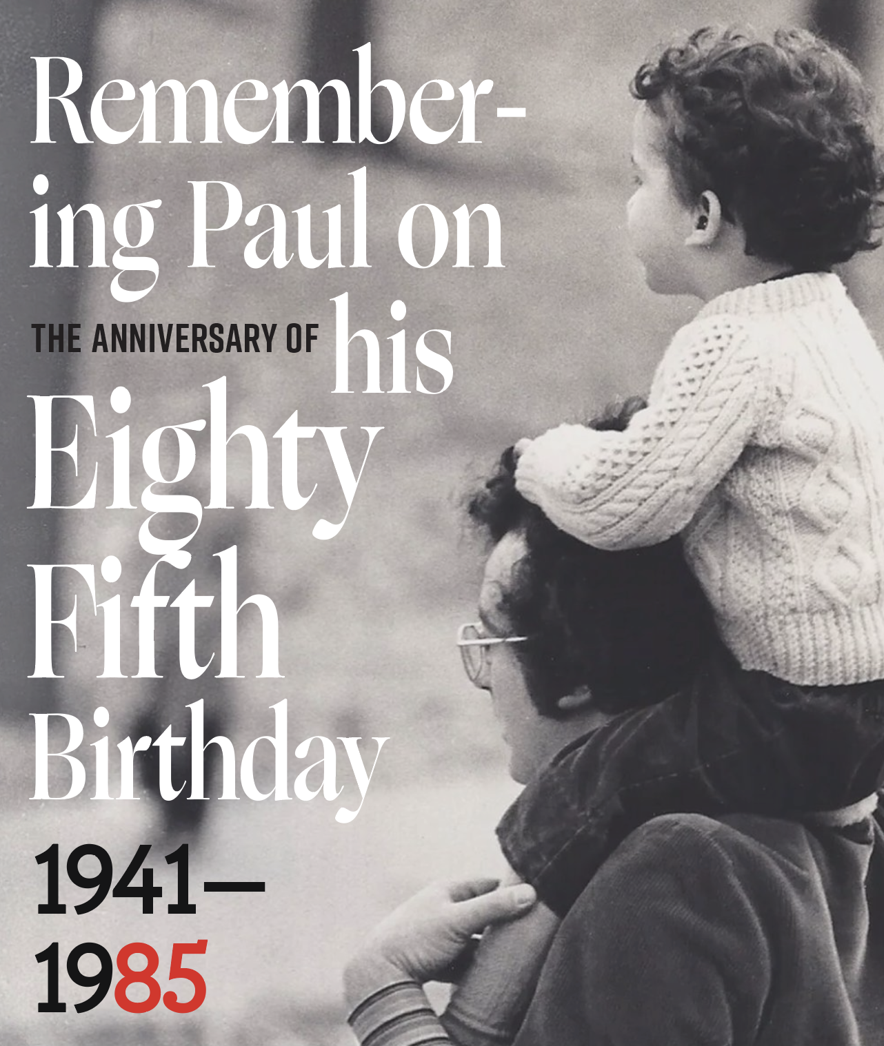 Remembering Paul on his Eighty Fifth Birthday, 1941–1985